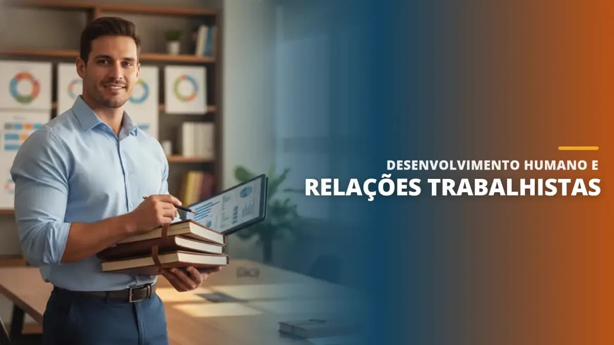 Desenvolvimento Humano e Relações Trabalhistas