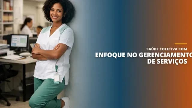 Saúde Coletiva com Enfoque no Gerenciamento de Serviços
