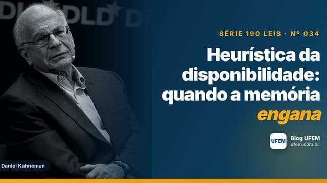 Heurística da disponibilidade: quando a memória engana