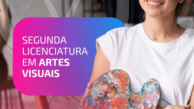 Segunda Licenciatura em Artes Visuais