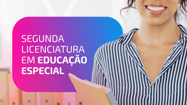 Segunda Licenciatura em Educação Especial