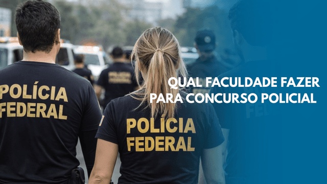 Qual faculdade fazer para concurso policial em 2026?
