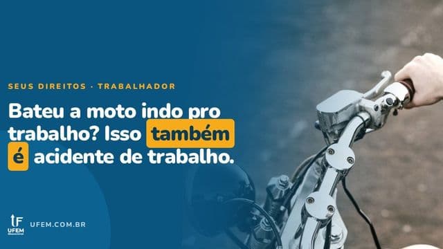 Acidente de trajeto: caiu de moto indo pro trabalho é acidente de trabalho?