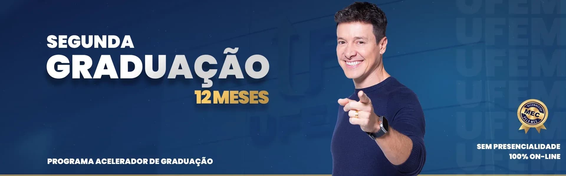 Segunda graduação em 12 meses, 100% on-line e reconhecida pelo MEC: Programa Acelerador de Graduação UFEM