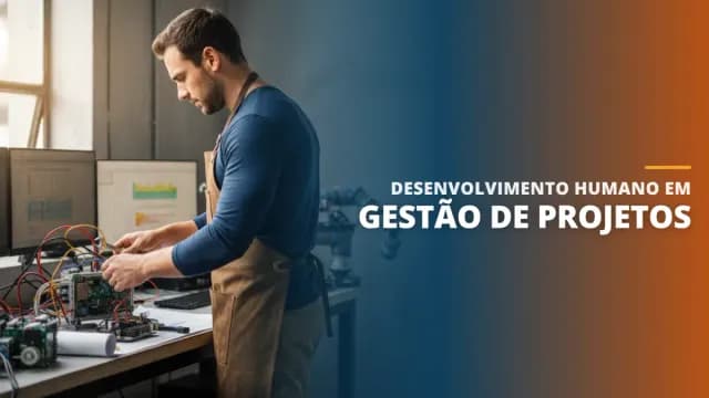 Desenvolvimento Humano em Gestão de Projetos