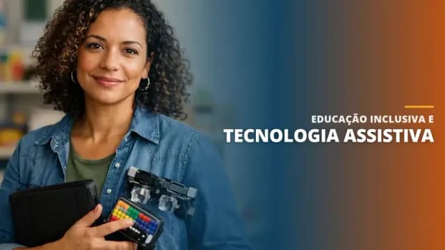 Educação Inclusiva e Tecnologia Assistiva