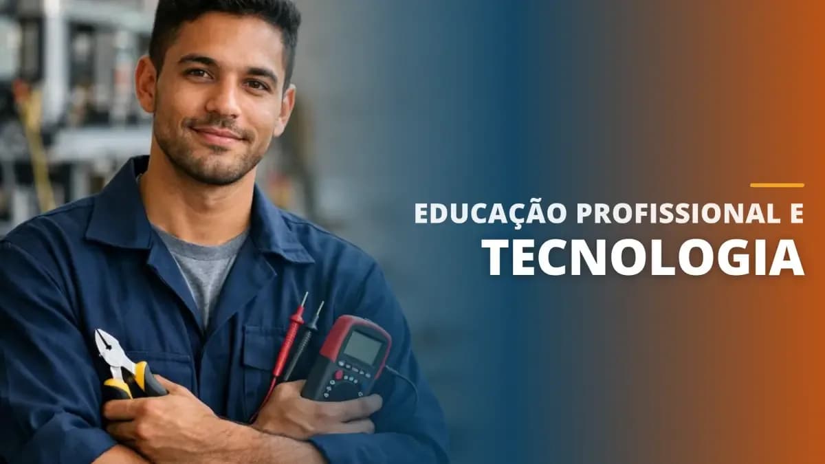 Educação Profissional e Tecnologia