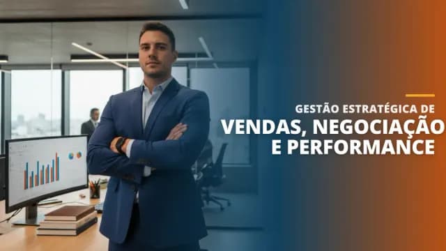 Gestão Estratégica de Vendas, Negociação e Performance