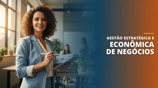 Gestão Estratégica e Econômica de Negócios