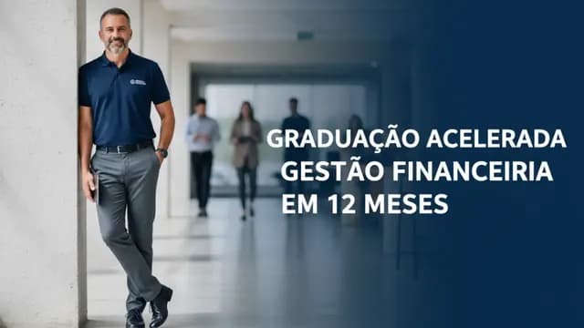 Graduação Acelerada Gestão Financeira em 12 meses