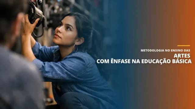 Metodologia no Ensino das Artes com Ênfase na Educação Básica