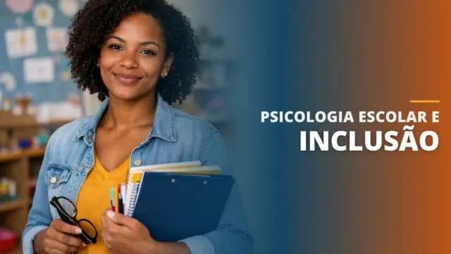 Psicologia Escolar e Inclusão