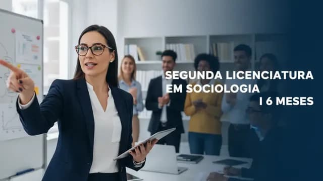 Segunda Licenciatura em Sociologia I 6 meses