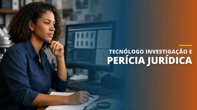 Tecnólogo Investigação e Perícia Jurídica