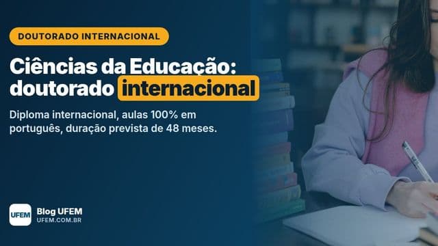 Doutorado em Ciências da Educação: diploma internacional em 48 meses, sem sair do Brasil