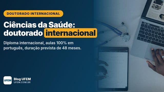 Doutorado em Ciências da Saúde: diploma internacional em 48 meses, sem sair do Brasil