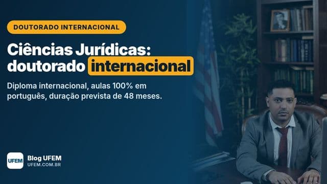 Doutorado em Ciências Jurídicas: diploma internacional em 48 meses, sem sair do Brasil