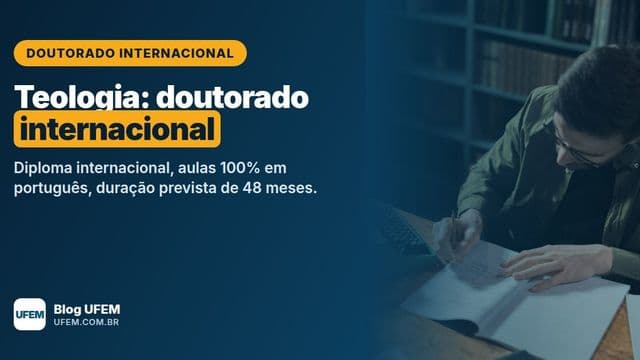 Doutorado em Teologia: diploma internacional em 48 meses, sem sair do Brasil