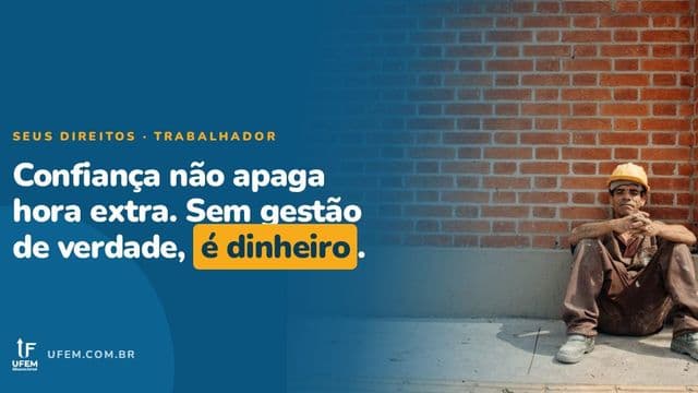 Cargo de confiança te tira da hora extra? Só em caso bem específico