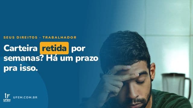 Carteira retida pela empresa: qual é o prazo para devolver?