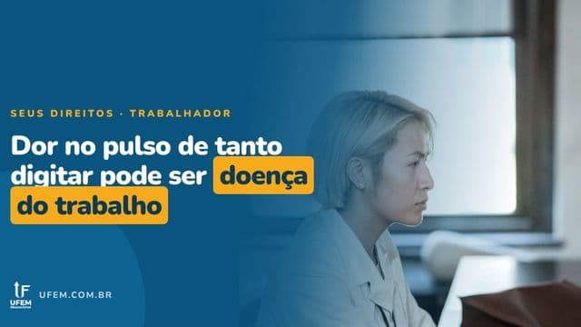 Dor no punho de tanto digitar: isso é doença do trabalho?