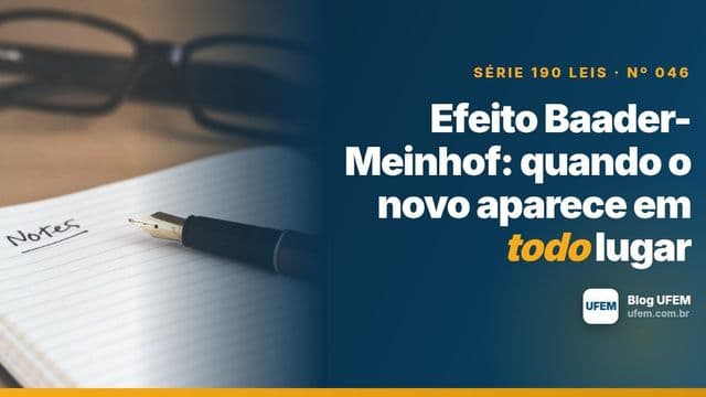 Efeito Baader-Meinhof: quando o novo aparece em todo lugar