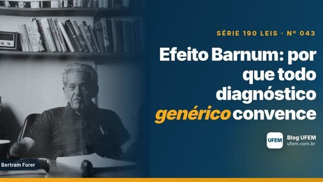 Efeito Barnum: por que todo diagnóstico genérico convence