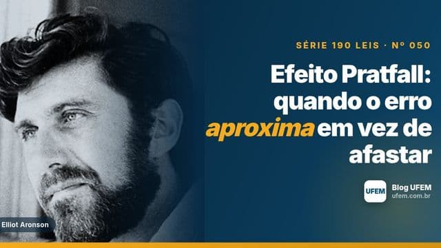 Efeito Pratfall: quando o erro aproxima em vez de afastar