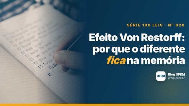 Efeito Von Restorff: por que o diferente fica na memória
