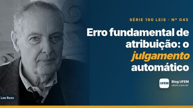 Erro fundamental de atribuição: o julgamento automático