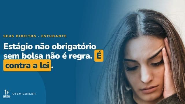 Estágio não obrigatório sem bolsa: a empresa pode fazer isso?