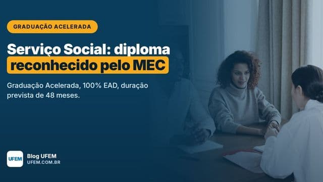 Graduação Acelerada em Serviço Social: diploma de bacharel reconhecido pelo MEC