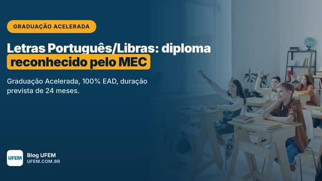 Graduação Acelerada em Letras (Português/Libras): diploma reconhecido pelo MEC em 24 meses