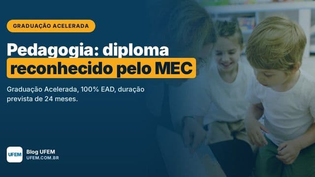 Graduação Acelerada em Pedagogia: diploma de licenciatura reconhecido pelo MEC