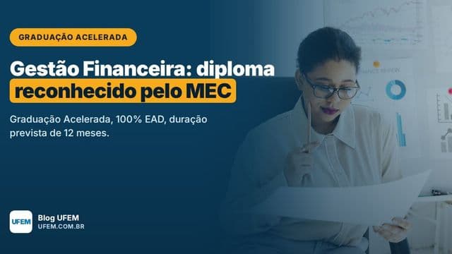 Graduação Acelerada em Gestão Financeira, diploma de tecnólogo reconhecido pelo MEC