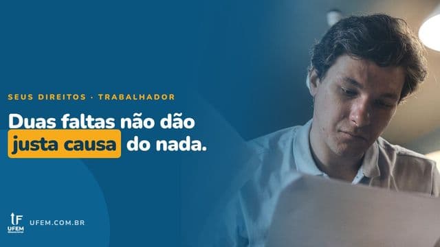 Justa causa por faltar duas vezes: a empresa pode mesmo?