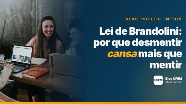 Lei de Brandolini: por que desmentir cansa mais que mentir