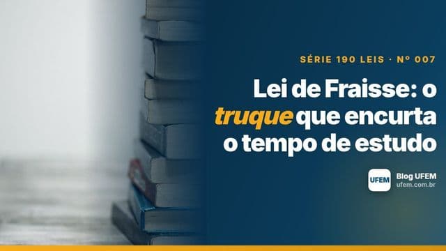 Lei de Fraisse: o truque que encurta o tempo de estudo