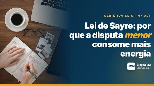 Lei de Sayre: por que a disputa menor consome mais energia