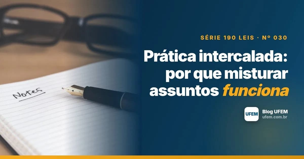 Prática intercalada: por que misturar assuntos funciona