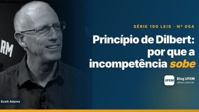 Princípio de Dilbert: por que a incompetência sobe