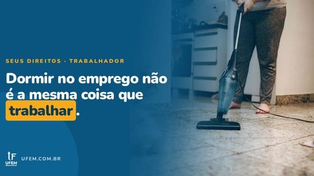 Trabalho doméstico: dormir no local conta como jornada?